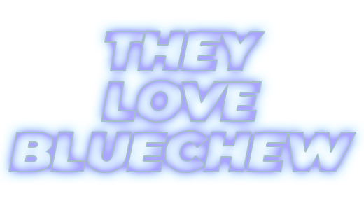 They love Bluechew